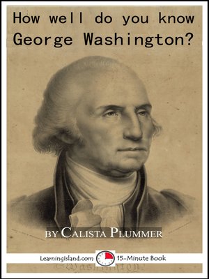 cover image of How Well Do You Know George Washington? a 15-Minute Book